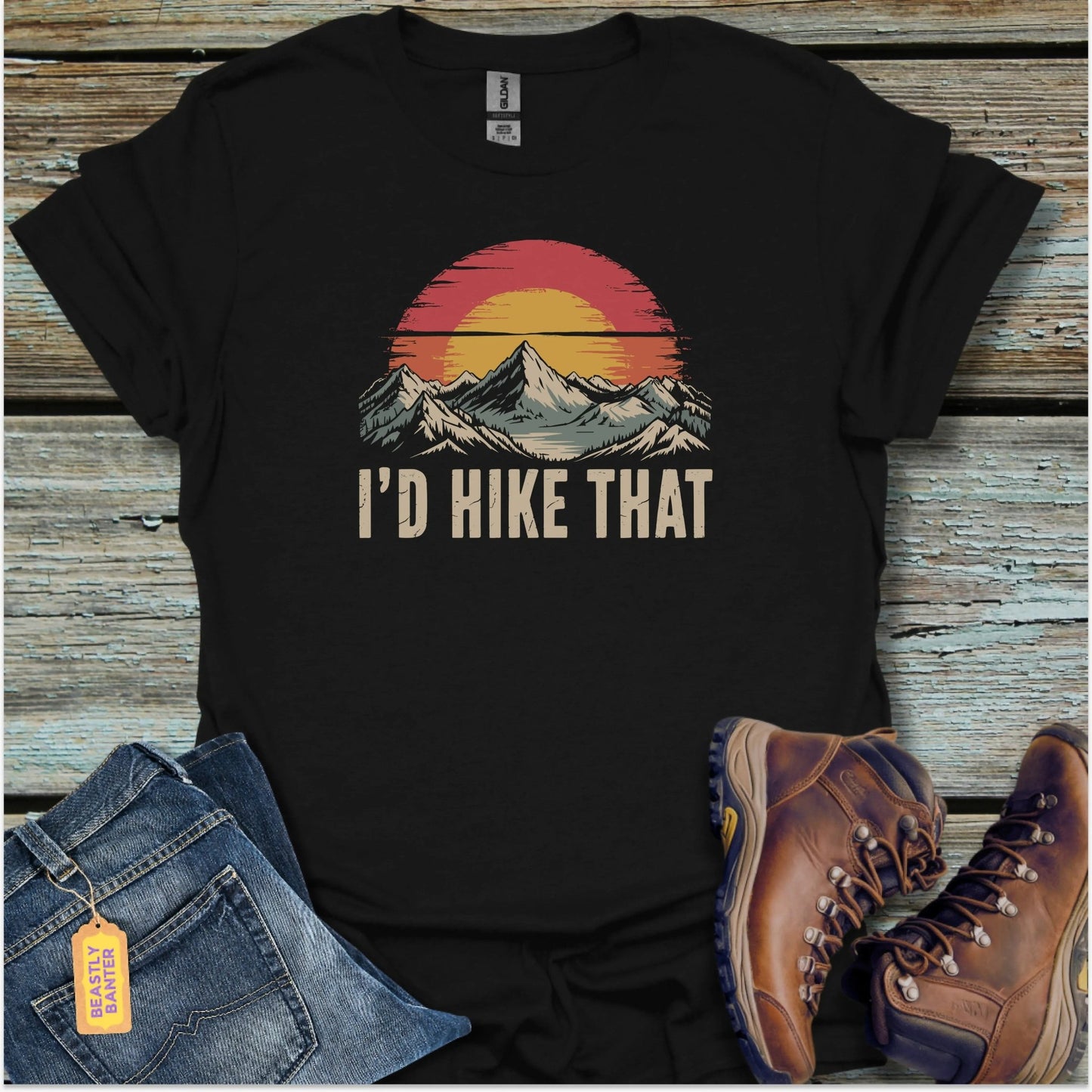 I’d Hike That T-Shirt - Beastly Banter