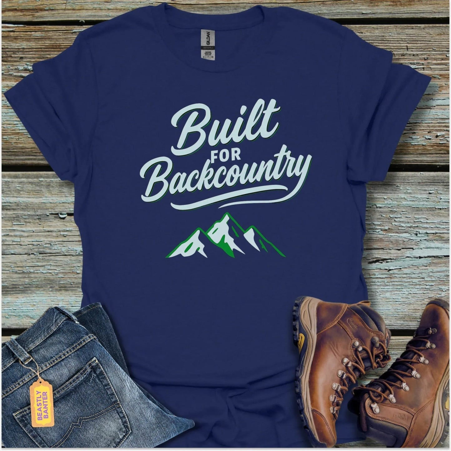 Built For Backcountry Hiking T-Shirt - Beastly Banter
