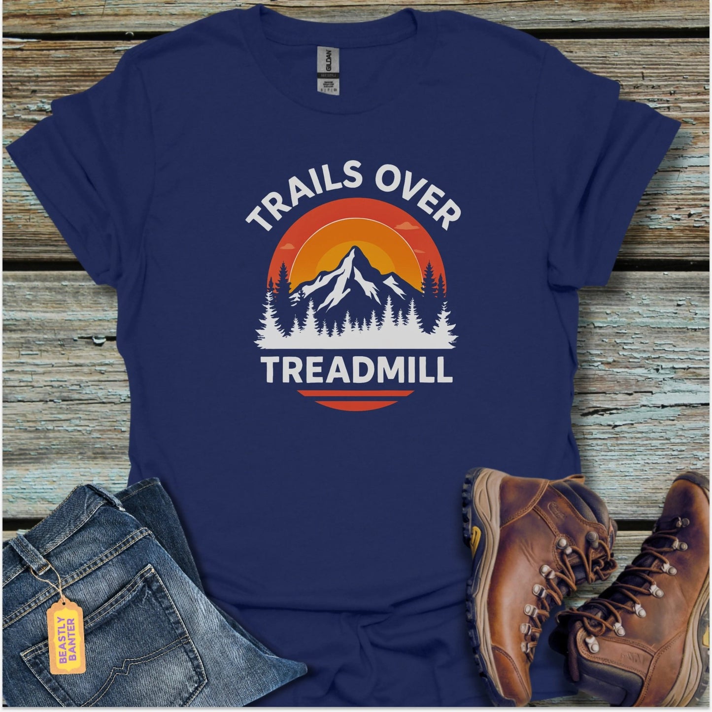 Trails Over Treadmills Hiking T-Shirt - Beastly Banter