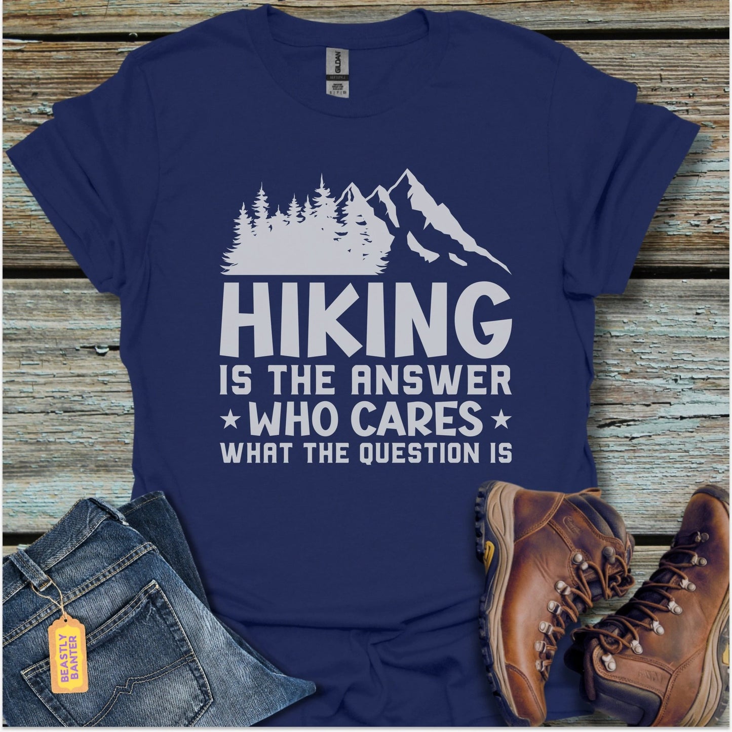 Hiking Is The Answer T-Shirt - Beastly Banter