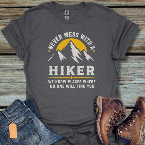 Don't Mess With A Hiker T-Shirt - Beastly Banter