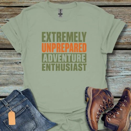 Extremely Unprepared Adventure T-Shirt - Beastly Banter