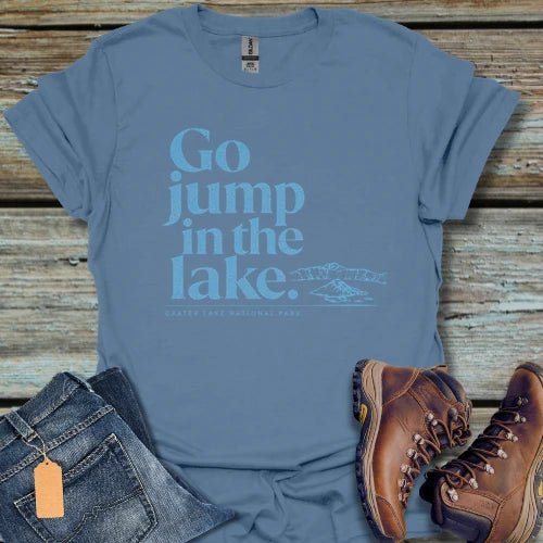 Go Jump in Crater Lake T-Shirt - Beastly Banter