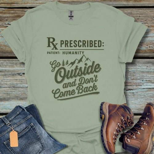 Go Outside and Don’t Come Back T-Shirt - Beastly Banter