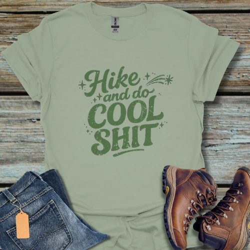 Hike and Do Cool Sh@t T-Shirt - Beastly Banter