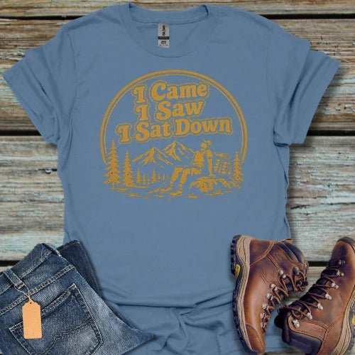 I Came I Saw I Sat Down T-Shirt - Beastly Banter