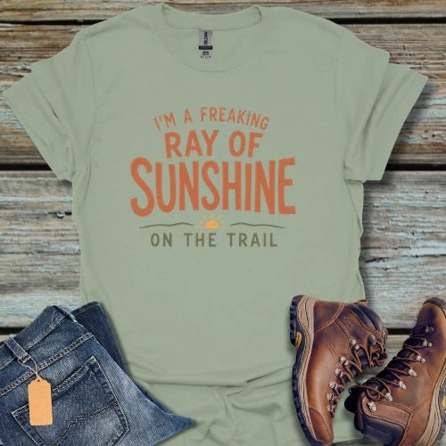 I'm a Freaking Ray of Sunshine T-Shirt - Beastly Banter