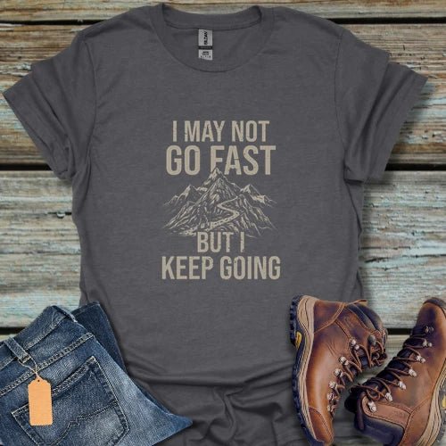 I May Not Go Fast Hiking T‑Shirt - Beastly Banter