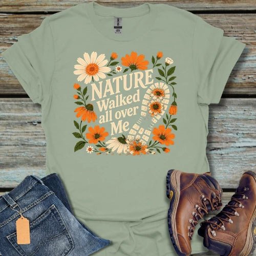 Nature Walked All Over Me T-Shirt - Beastly Banter