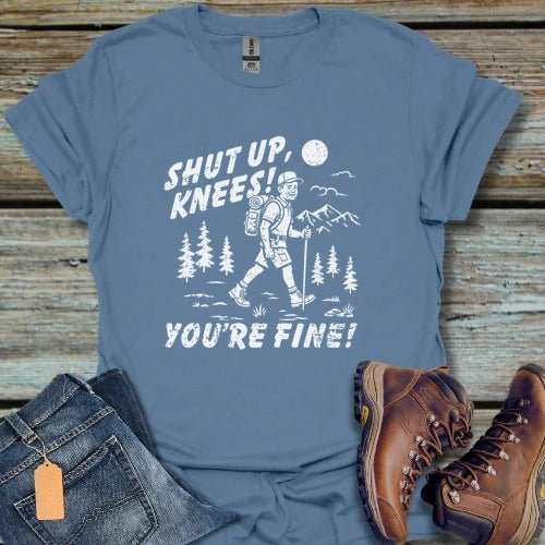 Shut Up Knees Hiking T-Shirt - Beastly Banter