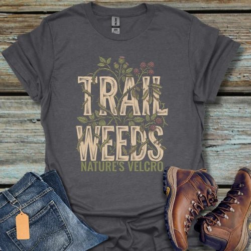 Trail Weeds T-Shirt - Beastly Banter