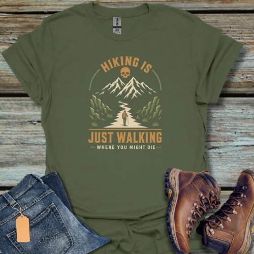 You Might Die Hiking T-Shirt - Beastly Banter