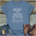 Ready To Crush The Weekend T-Shirt - Beastly Banter