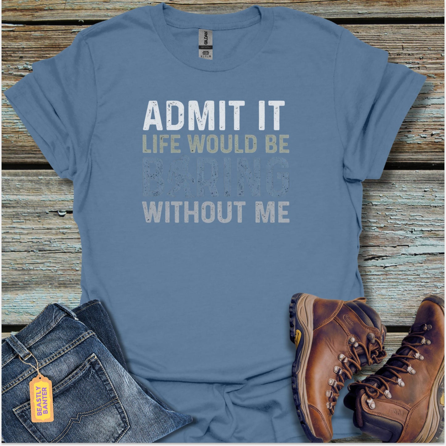 Life Would Be Boring T-Shirt