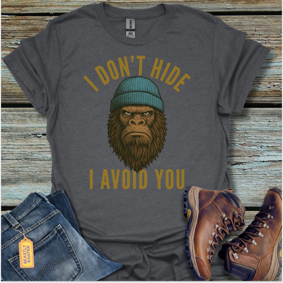 I Don’t Hide BigfootT-Shirt - Beastly Banter