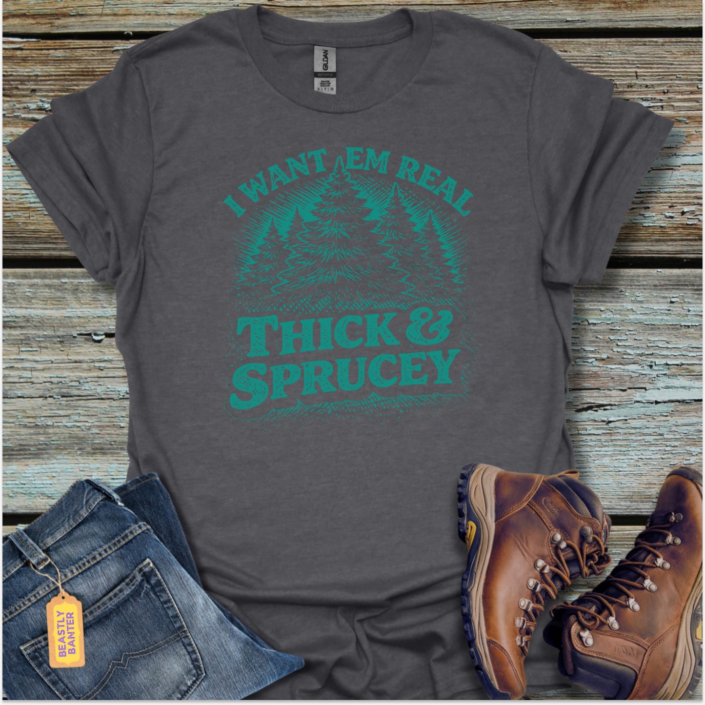 Thick & Sprucey T-Shirt - Beastly Banter