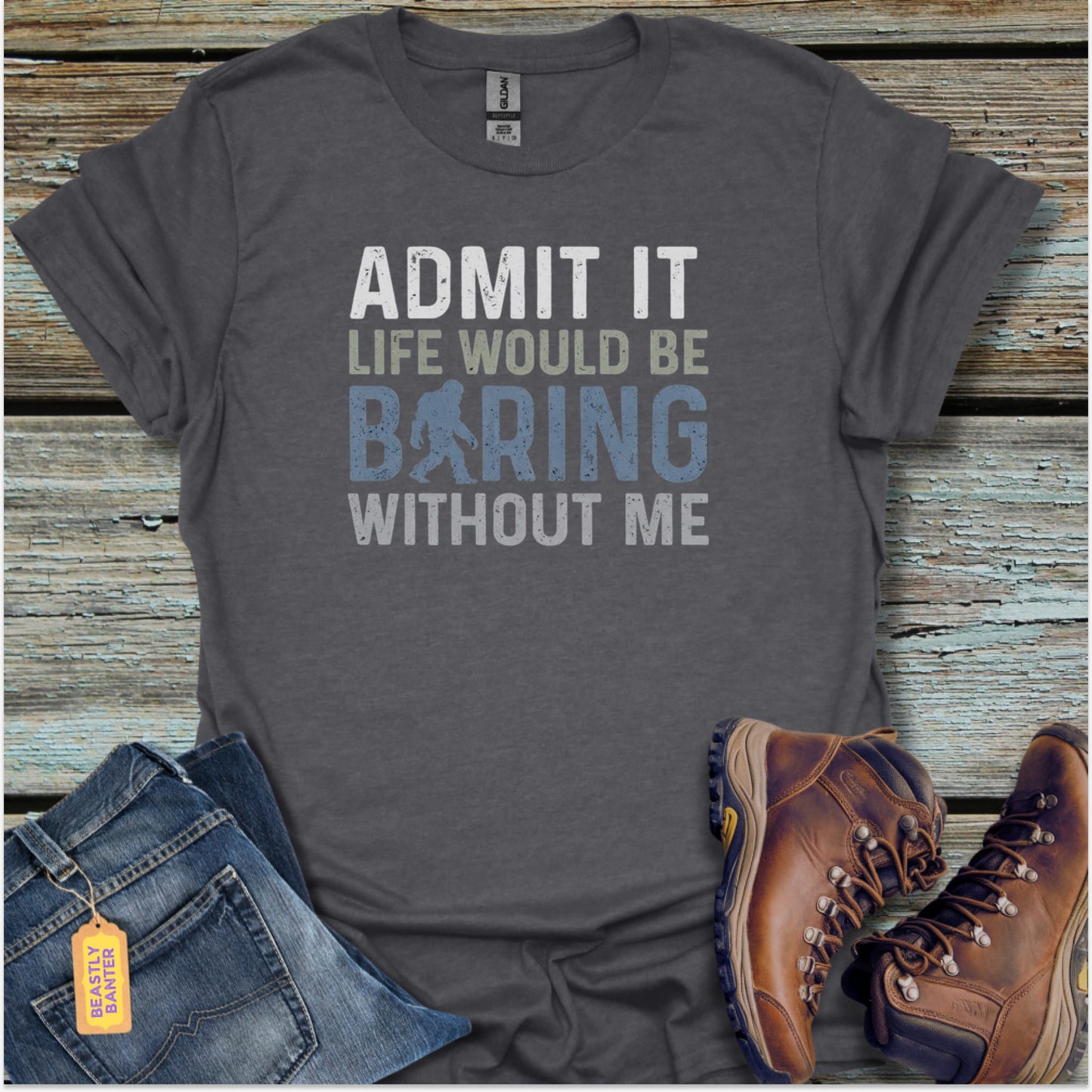 Life Would Be Boring T-Shirt
