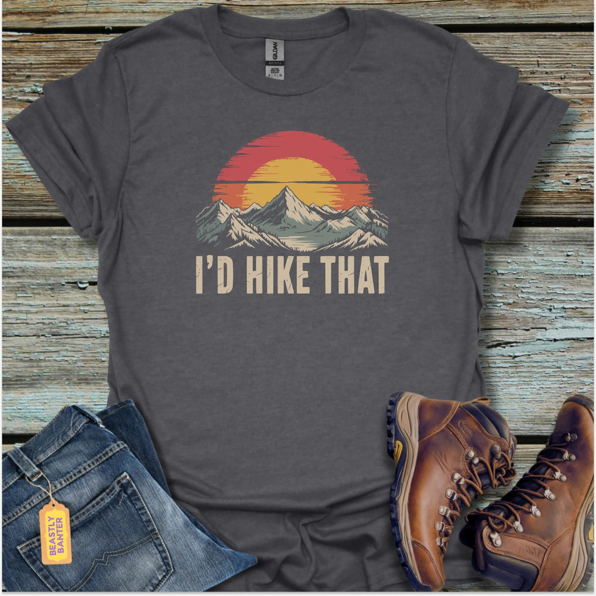 I’d Hike That T-Shirt - Beastly Banter