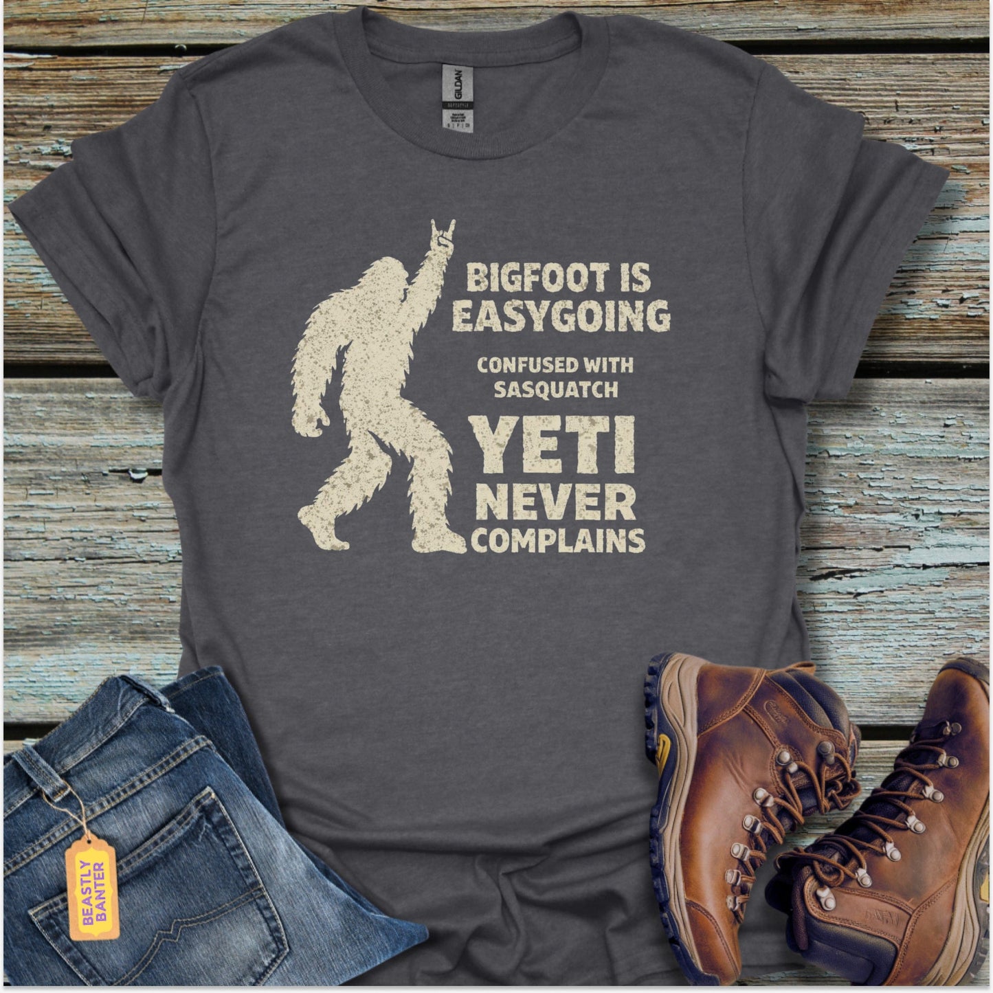 Bigfoot Is Easygoing T-Shirt - Beastly Banter