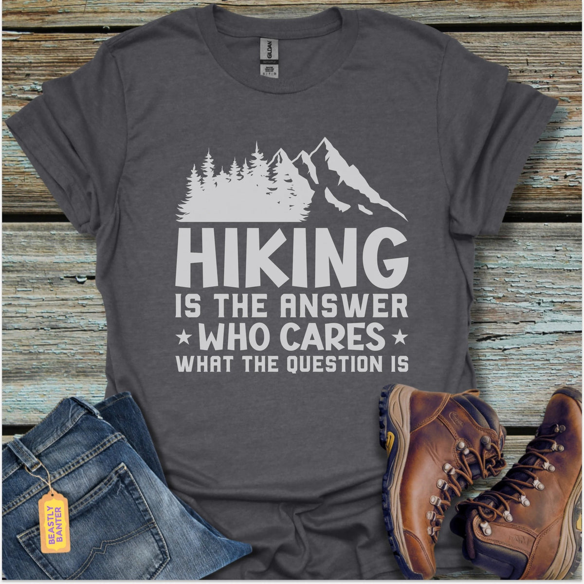 Hiking Is The Answer T-Shirt - Beastly Banter