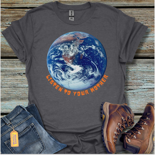 Listen To Your Mother T-Shirt