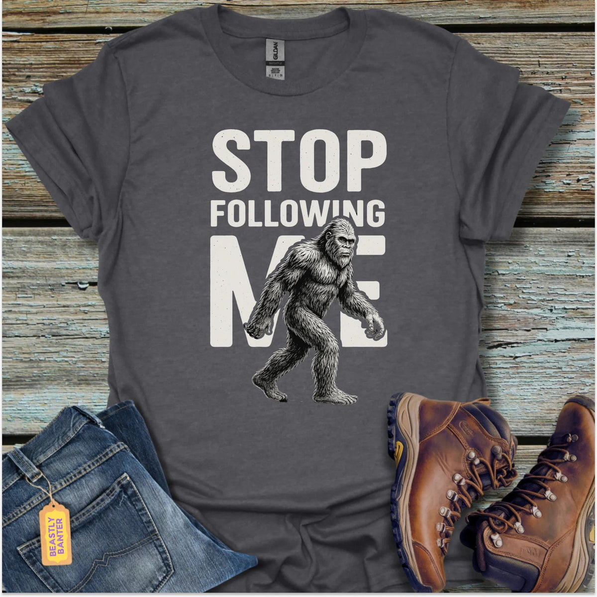 Bigfoot Stop Following Me T-Shirt - Beastly Banter