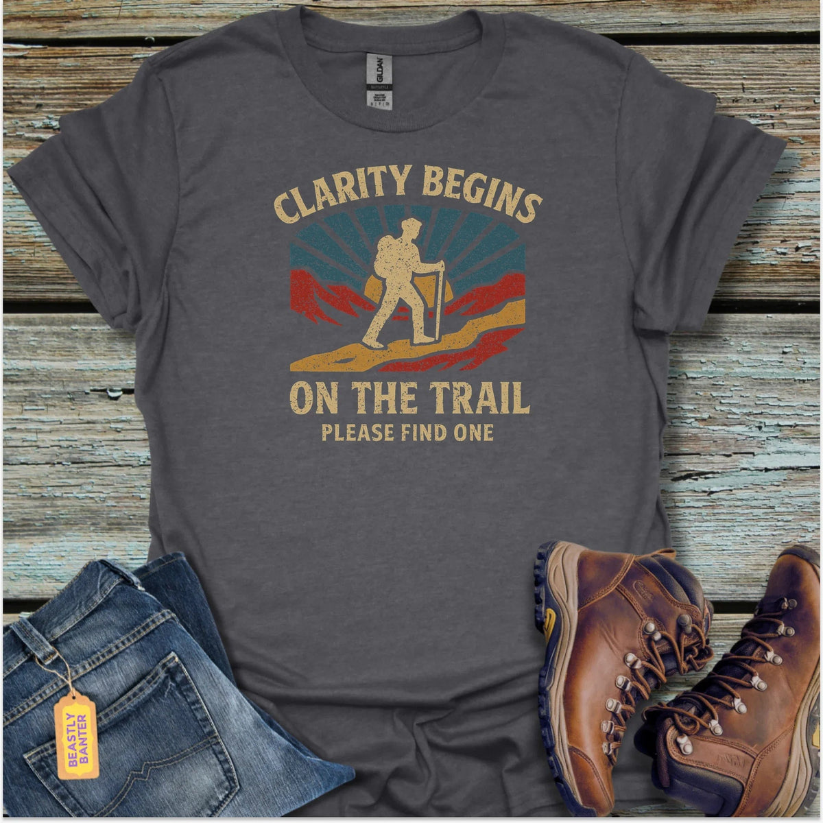 Clarity Begins On The Trail T-Shirt - Beastly Banter