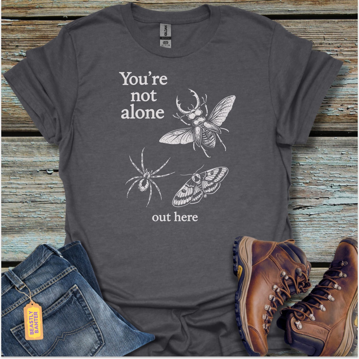 You’re Not Alone T-Shirt - Beastly Banter