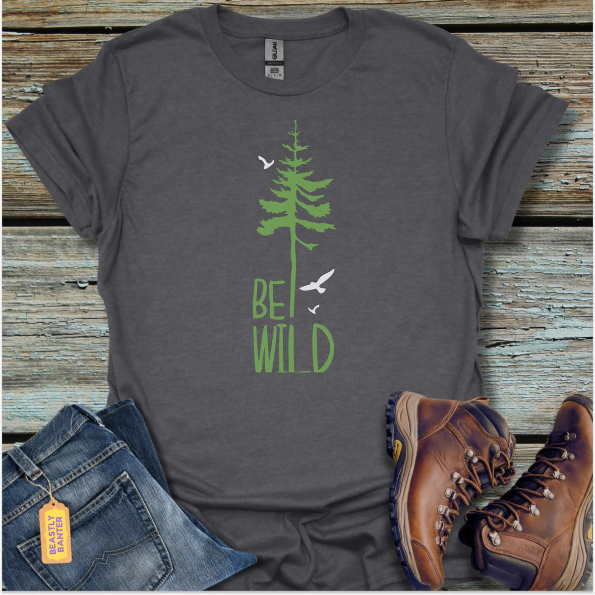 Be Wild In The Forest T-Shirt - Beastly Banter