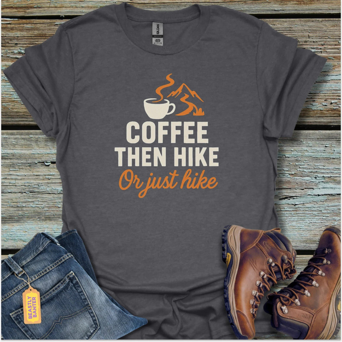 Coffee, Then Hike T-Shirt - Beastly Banter