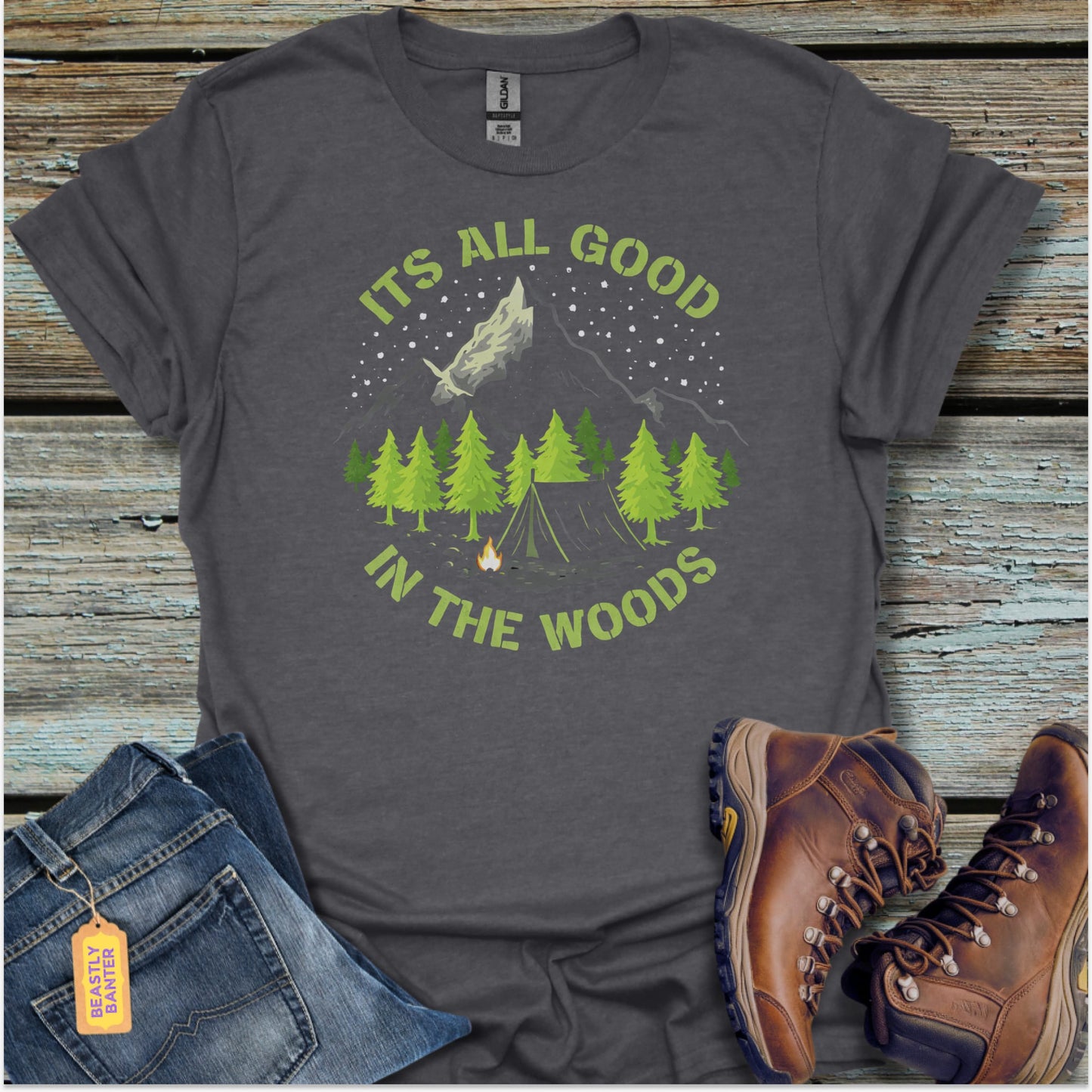 All Good in the Woods T-Shirt - Beastly Banter