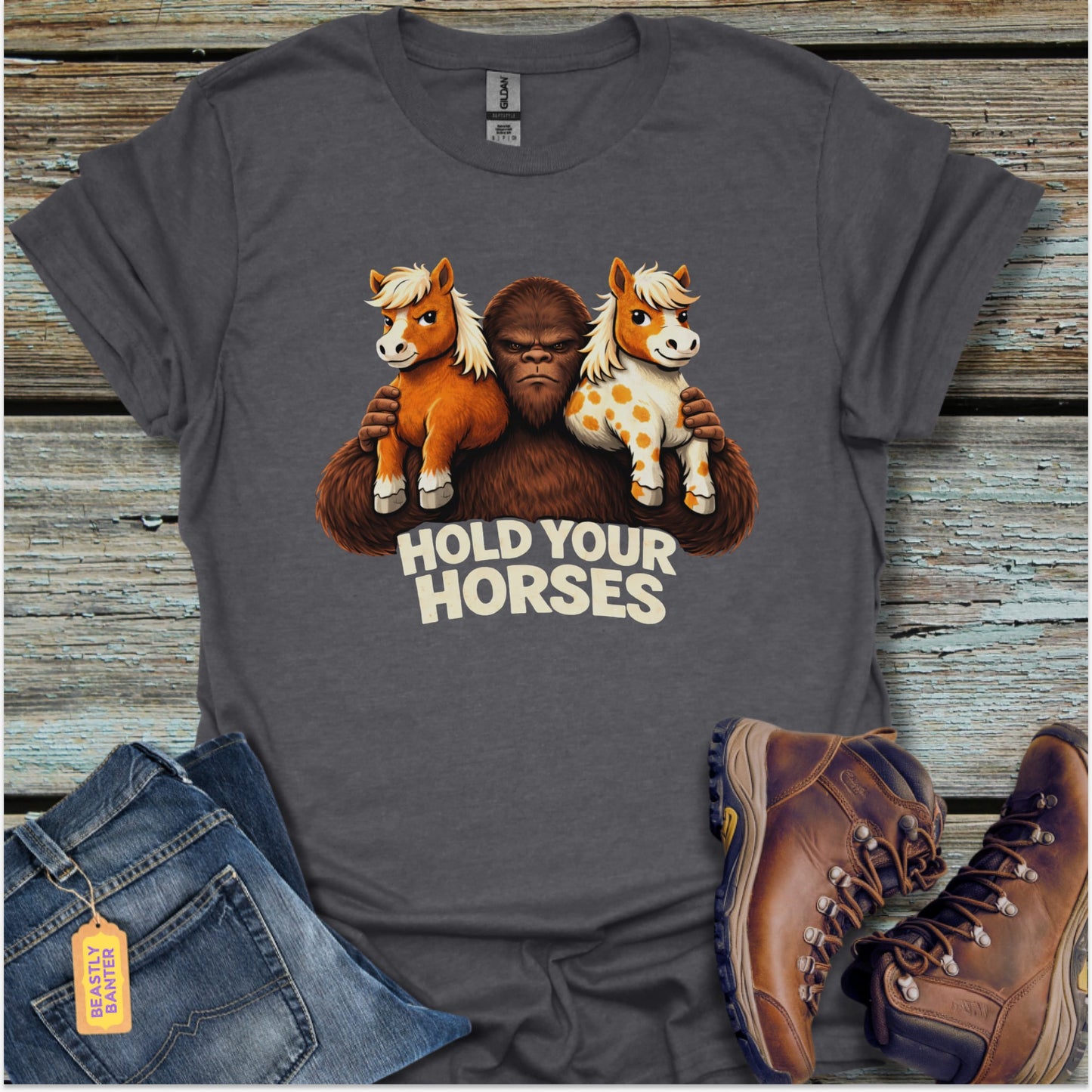 Bigfoot Hold Your Horses T-Shirt - Beastly Banter