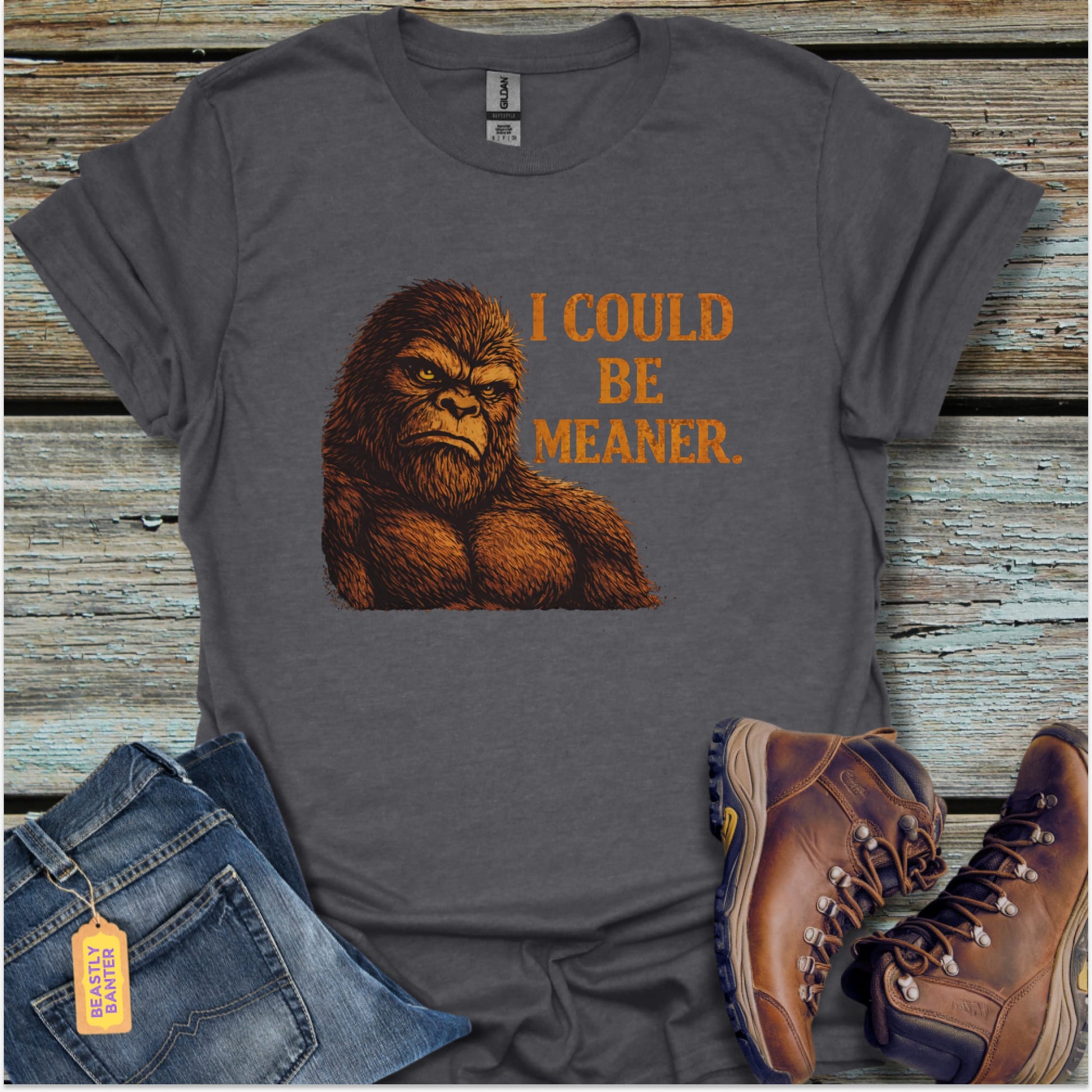 Bigfoot, I Could Be Meaner T-Shirt - Beastly Banter