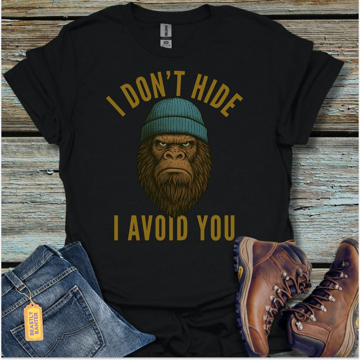 I Don’t Hide BigfootT-Shirt - Beastly Banter