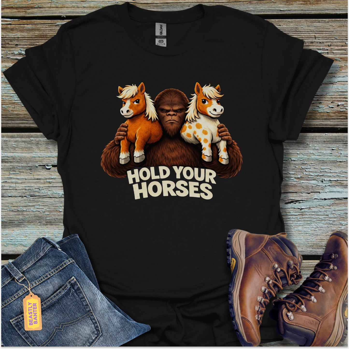 Bigfoot Hold Your Horses T-Shirt - Beastly Banter