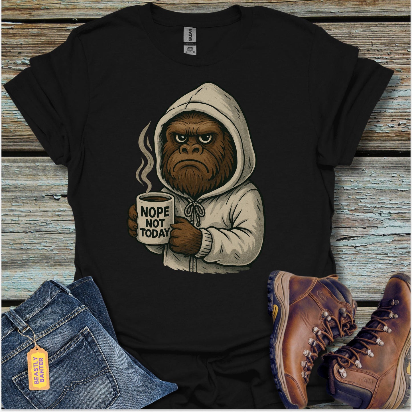 Not Today Bigfoot T-Shirt - Beastly Banter