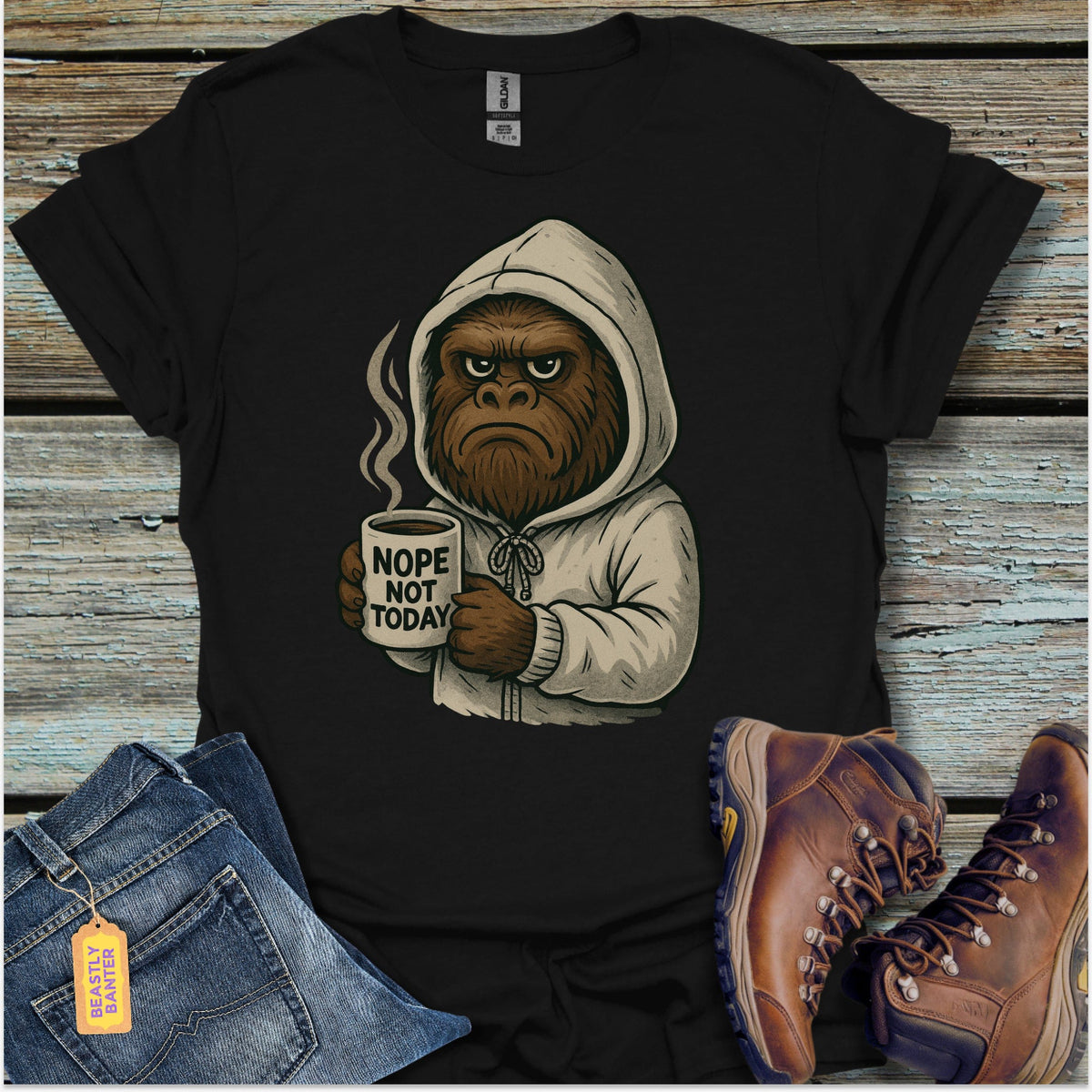 Not Today Bigfoot T-Shirt - Beastly Banter