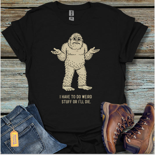 Bigfoot Weird Things T-Shirt