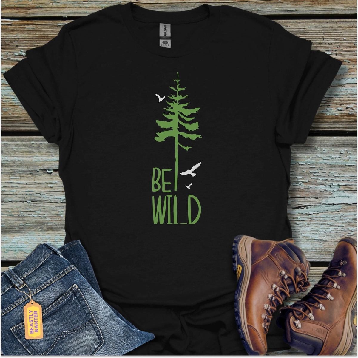 Be Wild In The Forest T-Shirt - Beastly Banter