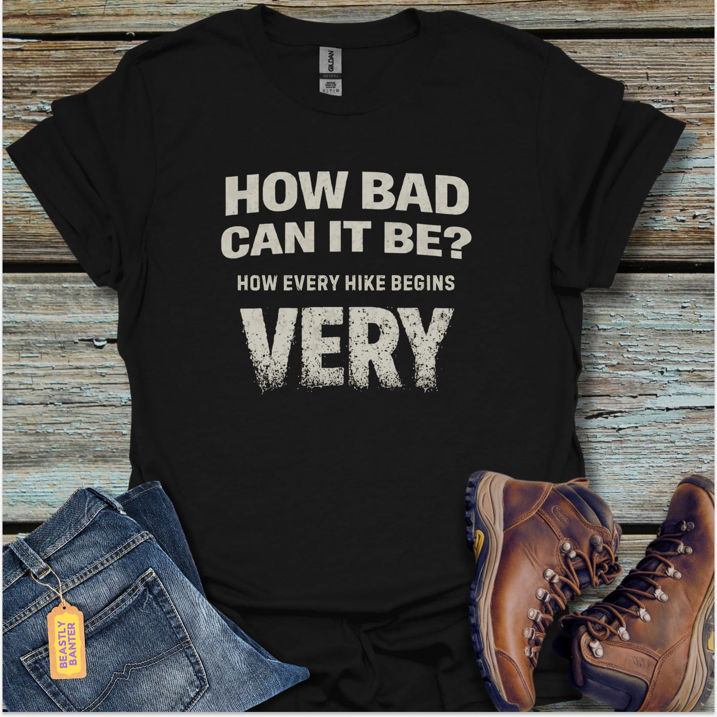 How Every Hike Starts T-Shirt - Beastly Banter
