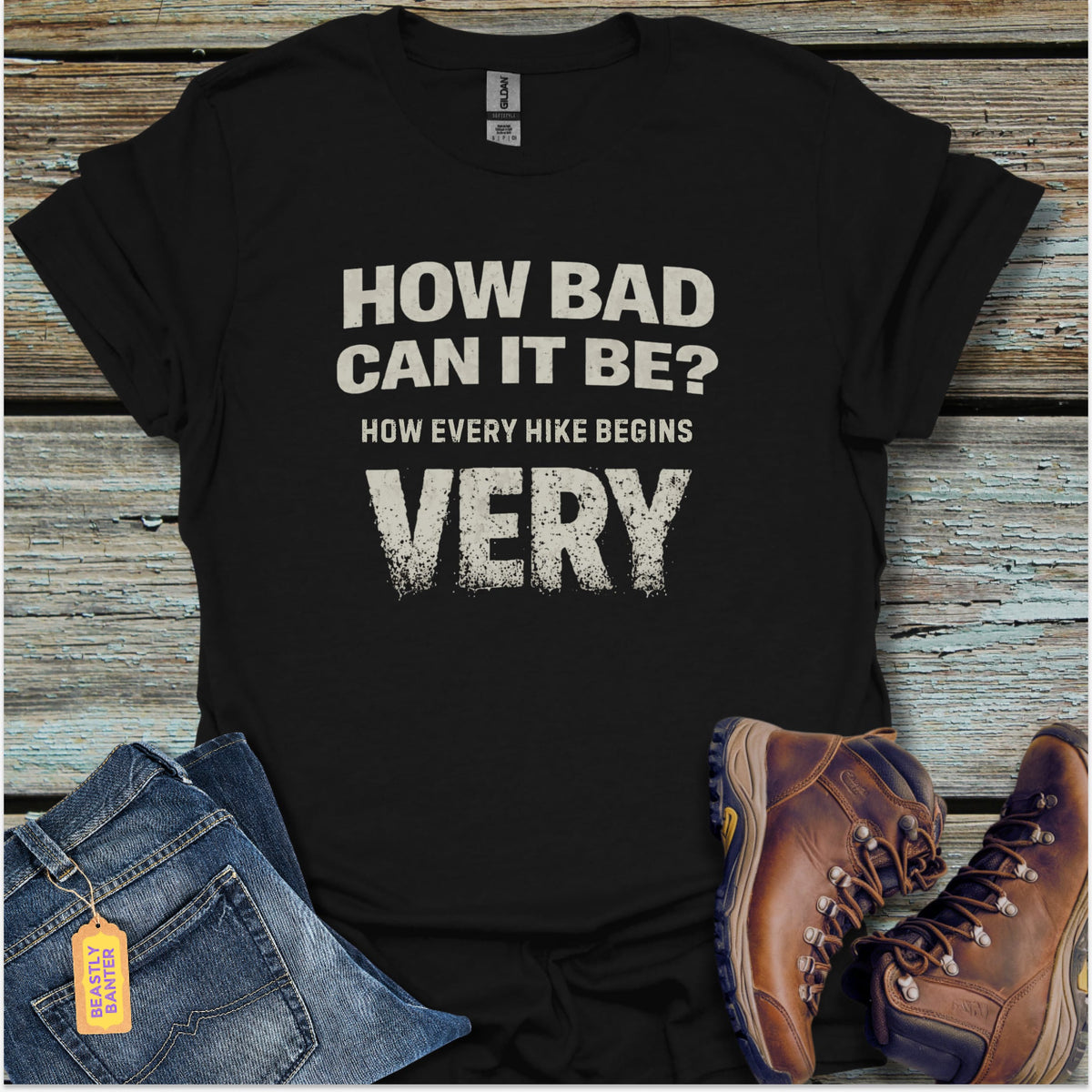 How Every Hike Starts T-Shirt - Beastly Banter