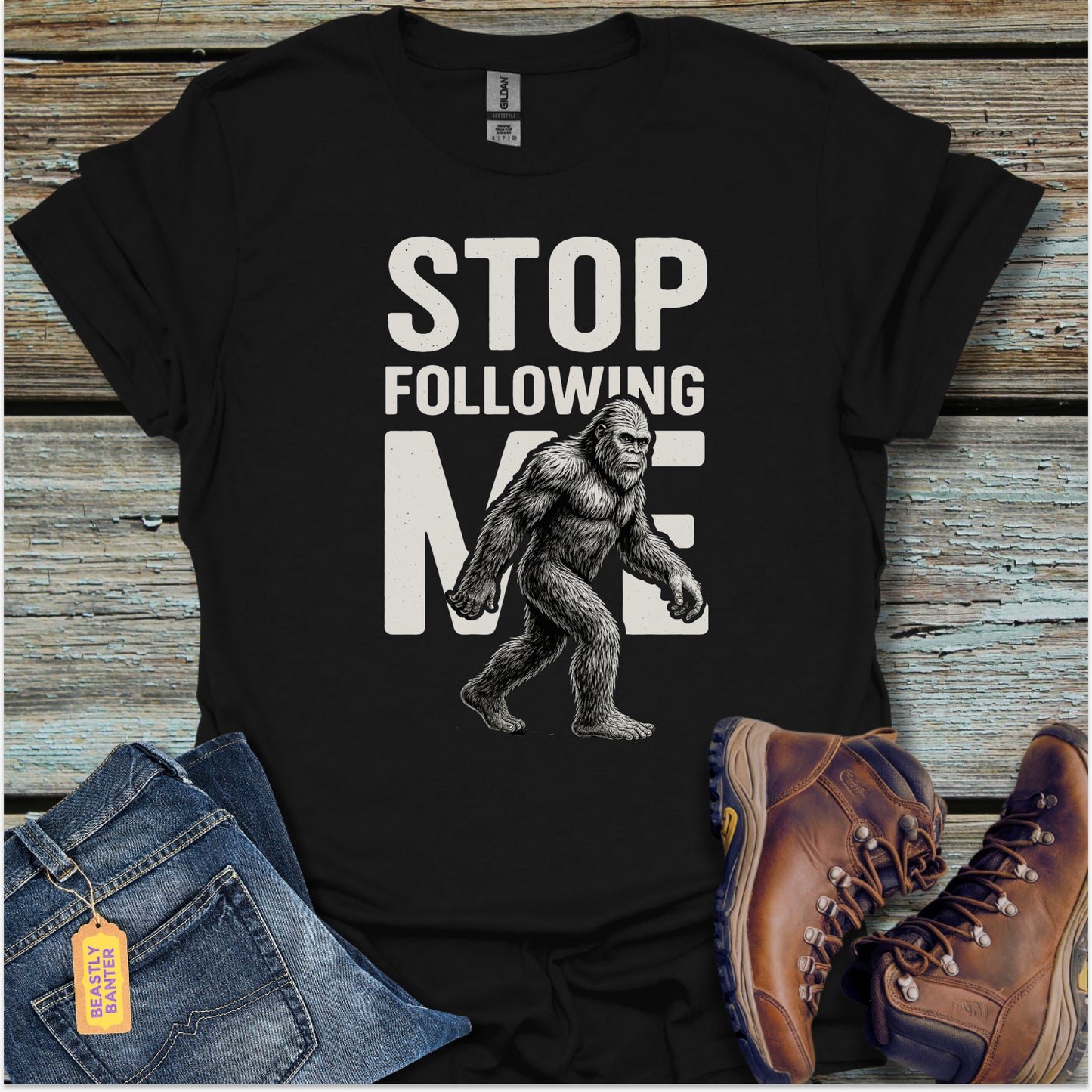 Bigfoot Stop Following Me T-Shirt