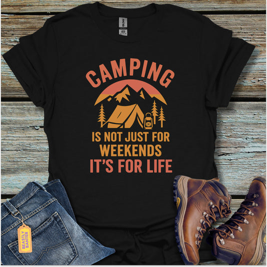 Camping Is More Then Weekends T-Shirt