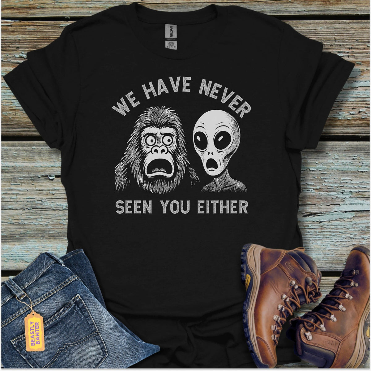 We Have Never Seen You Bigfoot T-Shirt - Beastly Banter