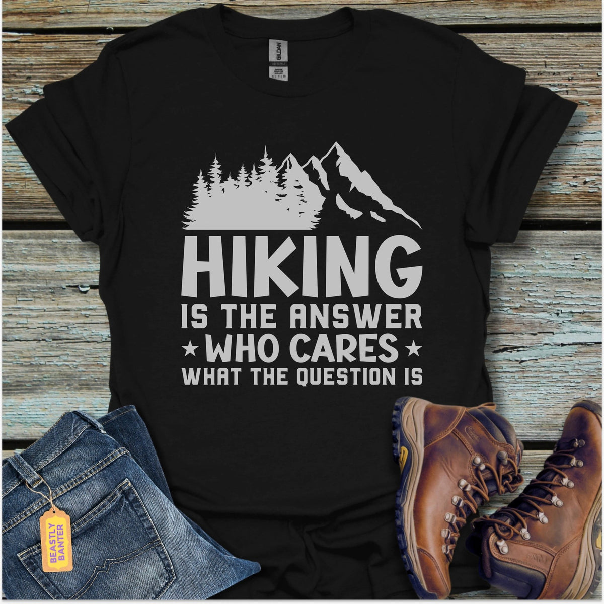 Hiking Is The Answer T-Shirt - Beastly Banter