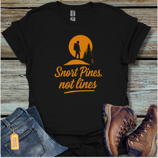 Snort Pines, Not Lines Hiker T-Shirt