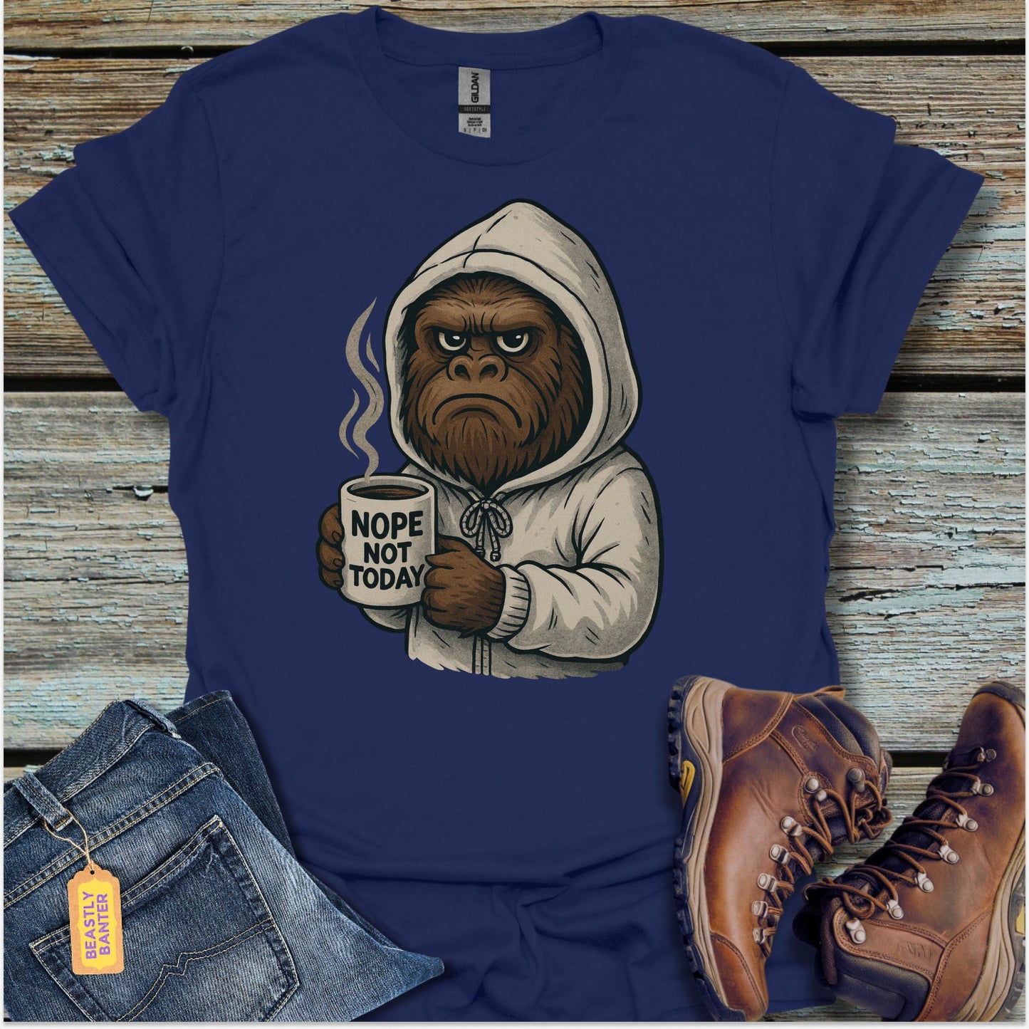 Not Today Bigfoot T-Shirt - Beastly Banter