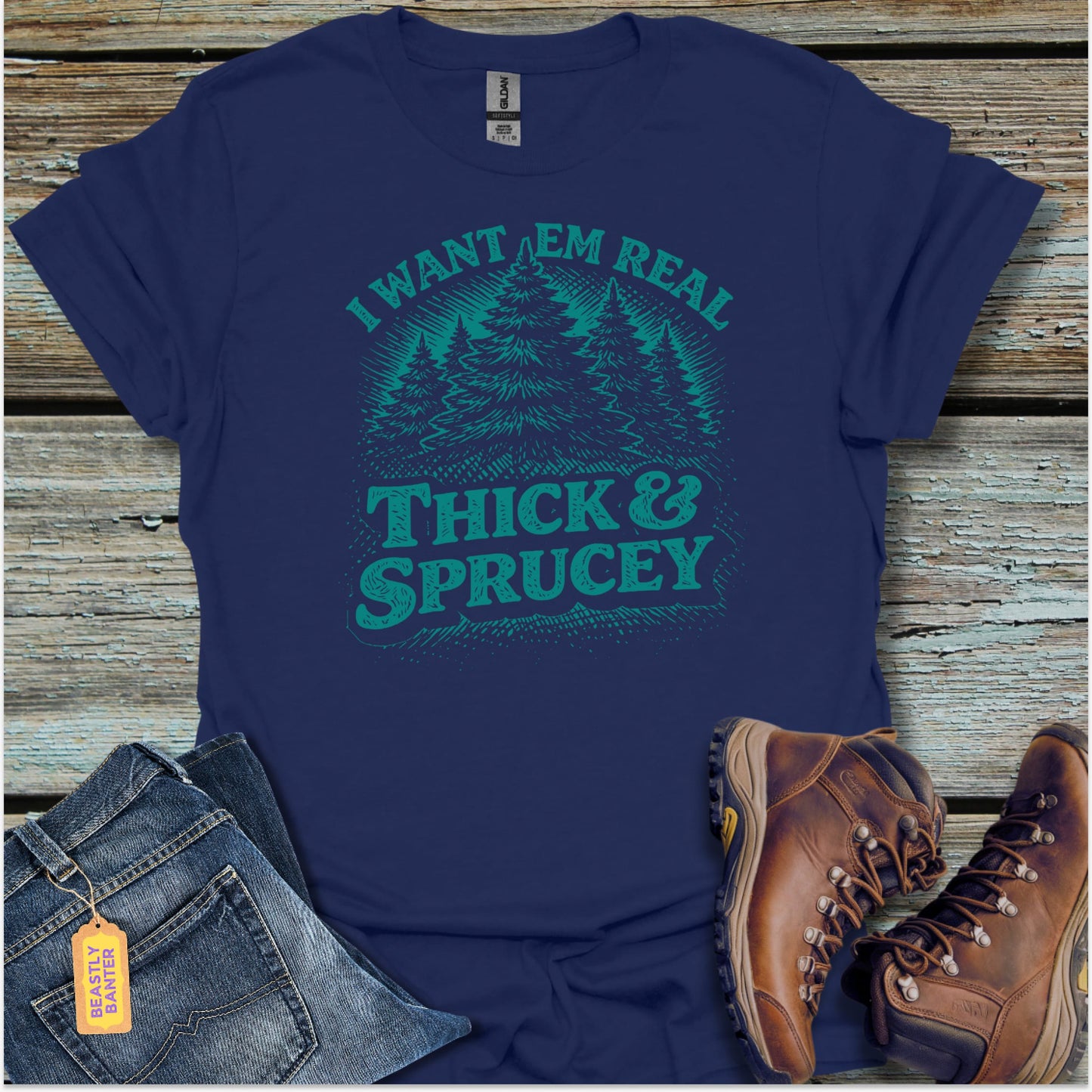 Thick & Sprucey T-Shirt - Beastly Banter