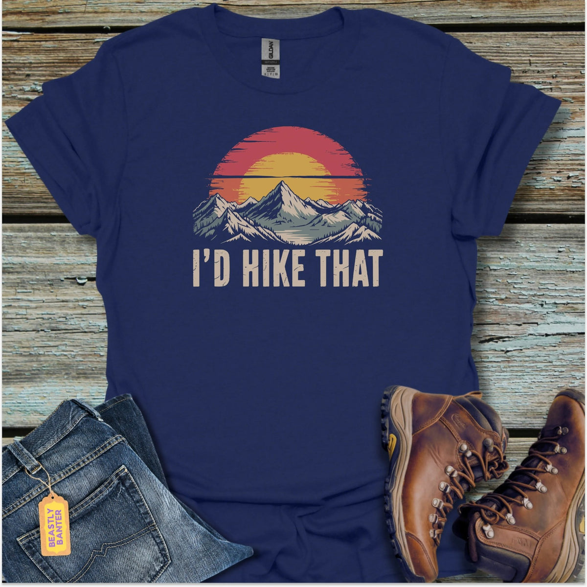 I’d Hike That T-Shirt - Beastly Banter