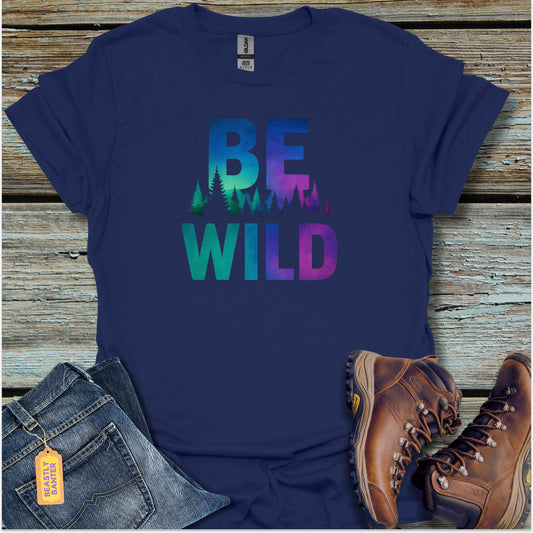 Be Wild T-Shirt
